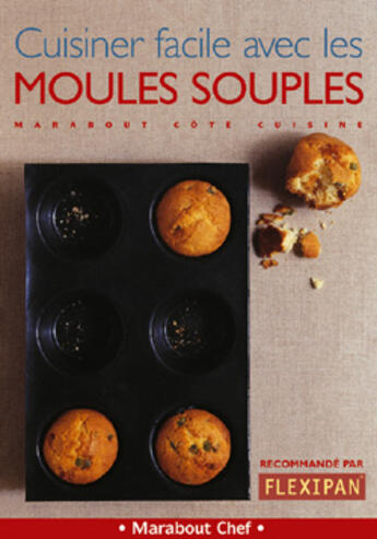 Couverture du livre « Cuisinez Facile Avec Les Moules Souples » de Catherine Quevremont aux éditions Marabout