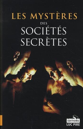 Couverture du livre « Les mystères des sociétés secrètes » de Steven Borgerhoff et Kristof Lamberigts aux éditions Luc Pire