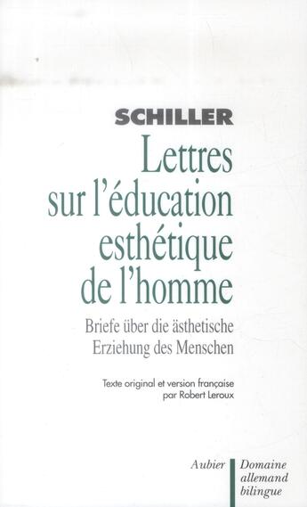 Couverture du livre « Lettres sur l'éducation esthétique de l'homme ; briefe uber die asthetische erzieh des menschen » de Fried Von Schiller aux éditions Aubier