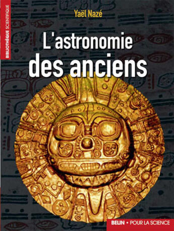 Couverture du livre « L'astronomie des anciens » de Yael Naze aux éditions Belin