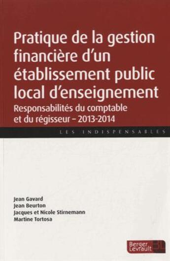 Couverture du livre « Pratique de la gestion financière de l'EPLE et responsabilité du comptable et du régisseur (édition 2012/2013) » de Jean Gavard et Jean Beurton et Martine Tortosa et Jacques Stirnemann et Nicole Stirnemann aux éditions Berger-levrault