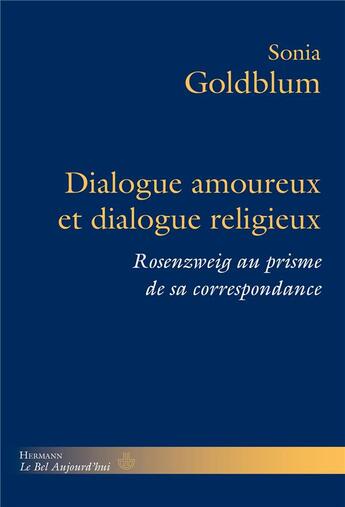 Couverture du livre « Dialogue amoureux et dialogue religieux - rosenzweig au prisme de sa correspondance » de Goldblum Sonia aux éditions Hermann