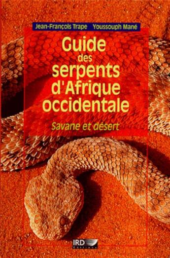 Couverture du livre « Guide des serpents d'afrique occidentale ; savane et désert » de Youssouph Mane et Jean-Francois Trape aux éditions Ird