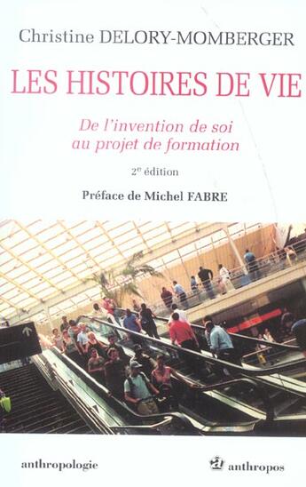 Couverture du livre « Les histoires de vie ; de l'invention de soi au projet de formation (2e édition) » de Christine Delory-Momberger aux éditions Economica