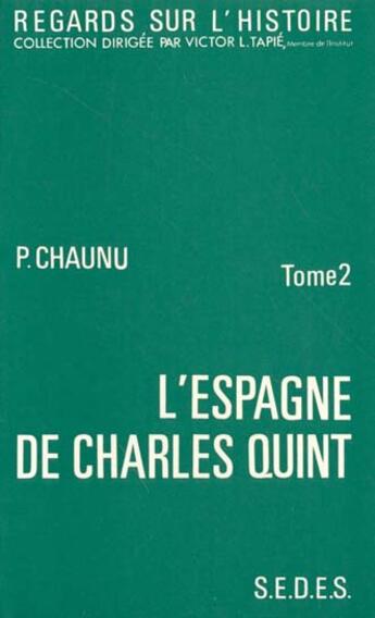 Couverture du livre « L'Espagne de Charles Quint T2 La conjoncture d'un siècle : La conjoncture d'un siècle » de Pierre Chaunu aux éditions Armand Colin