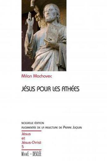 Couverture du livre « Jésus pour les athées » de Milan Machovec aux éditions Mame