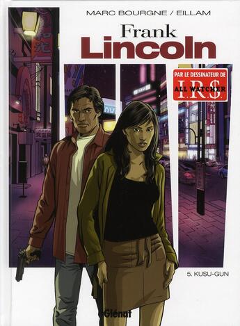 Couverture du livre « Frank Lincoln Tome 5 ; Kusu-gun » de Marc Bourgne et Eillam aux éditions Glenat