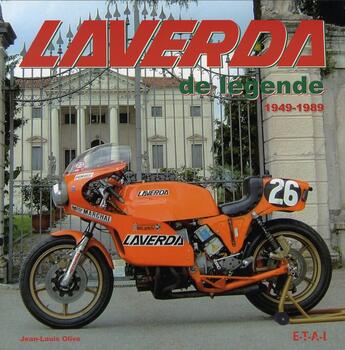 Couverture du livre « Laverda de légende, 1949-1989 » de Jean-Louis Olive aux éditions Etai