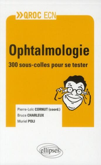 Couverture du livre « Ophtalmologie » de Cornut/Charleux/Poli aux éditions Ellipses