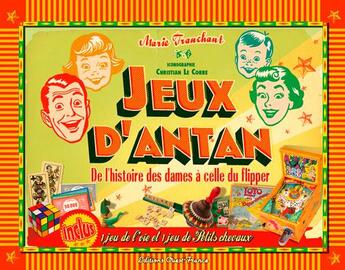 Couverture du livre « Jeux d'antan ; de l'histoire des dames à celle du flipper » de Marie Tranchant et Christian Le Corre aux éditions Ouest France