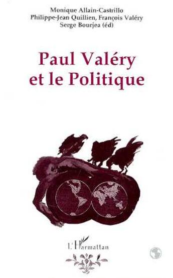 Couverture du livre « Paul valery et le politique » de Allain-Castrillo aux éditions L'harmattan