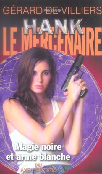 Couverture du livre « Hank le mercenaire t.12 ; magie noire et arme blanche » de Axel Kilgore aux éditions Vauvenargues