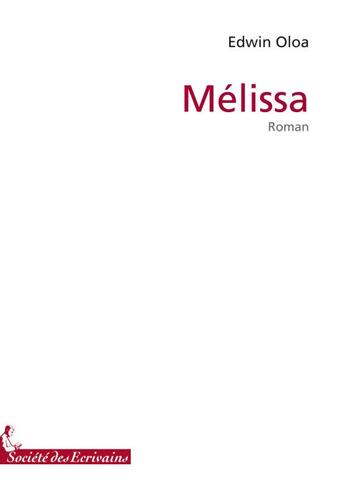 Couverture du livre « Mélissa » de Oloa E. aux éditions Societe Des Ecrivains