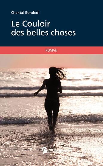 Couverture du livre « Le couloir des belles choses » de Chantal Bondedi aux éditions Publibook