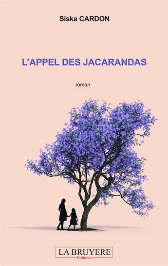 Couverture du livre « L'appel des jacarandas » de Siska Cardon aux éditions La Bruyere