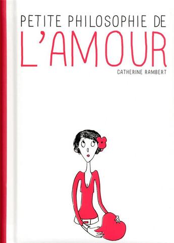 Couverture du livre « Petite philosophie de l'amour » de Catherine Rambert aux éditions First