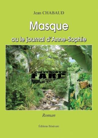 Couverture du livre « Masque ou le journal d'Anne-Sophie » de Jean Chabaud aux éditions Benevent