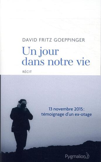 Couverture du livre « Un jour dans notre vie » de David Fritz Goeppinger aux éditions Pygmalion