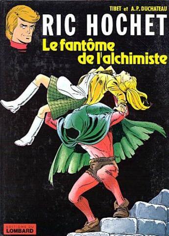 Couverture du livre « Ric Hochet T.30 ; le fantôme de l'alchimiste » de Tibet et Andre-Paul Duchateau aux éditions Lombard