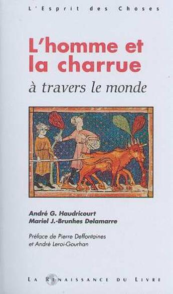 Couverture du livre « L'homme et la charrue a travers le monde » de Andre-Georges Haudricourt et Mariel J.-Brunhes Delamarre aux éditions Renaissance Du Livre