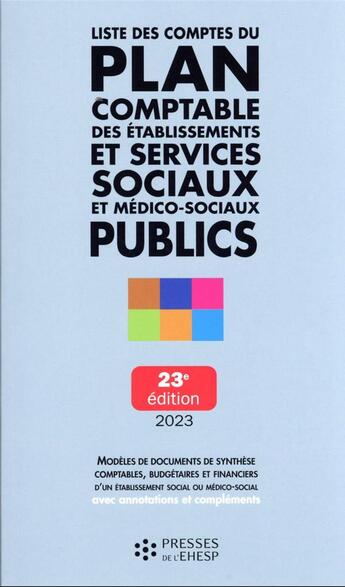 Couverture du livre « Liste des comptes du plan comptable des établissements et services sociaux et médico-sociaux publics (édition 2023) » de Jean-Marc Le Roux aux éditions Ehesp