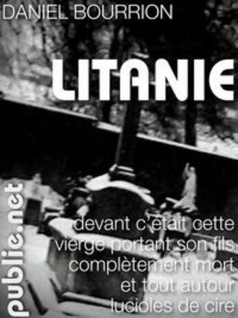 Couverture du livre « Litanie » de Daniel Bourrion aux éditions Publie.net