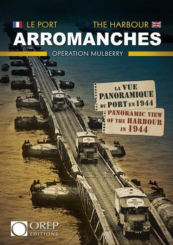 Couverture du livre « Le port d'Arromanches ; vue panormaique du port en 1944 » de Orep aux éditions Orep