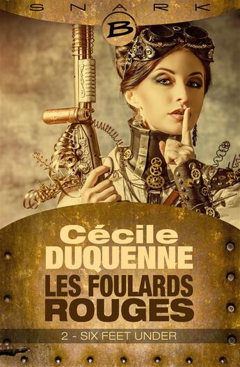 Couverture du livre « Les foulards rouges t.2 ; six feet under » de Cécile Duquenne aux éditions Bragelonne