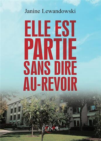 Couverture du livre « Elle est partie sans dire au-revoir » de Janine Lewandowski aux éditions Persee