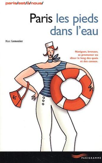 Couverture du livre « Paris les pieds dans l'eau (édition 2003) » de Lemonier Marc aux éditions Parigramme