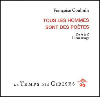 Couverture du livre « Tous les hommes sont des poètes » de Francoise Coulmin aux éditions Le Temps Des Cerises