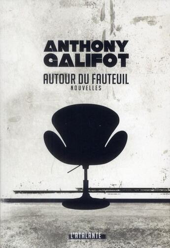 Couverture du livre « Autour du fauteuil » de Anthony Galifot aux éditions L'atalante
