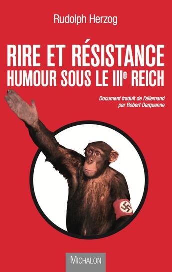 Couverture du livre « Rire et résistance ; humour sous le IIIe Reich » de Rudolph Herzog aux éditions Michalon