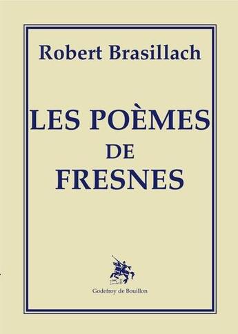 Couverture du livre « Les poèmes de Fresnes » de Robert Brasillach aux éditions Godefroy De Bouillon