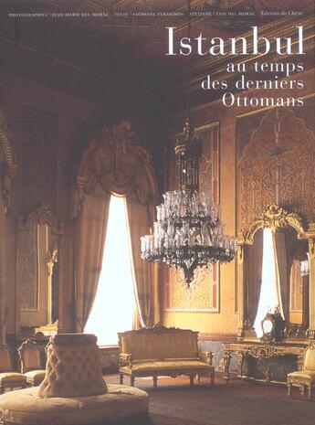 Couverture du livre « Istanbul au temps des derniers ottomans » de Jean-Marie Del Moral et Stéphane Yerasimos aux éditions Chene