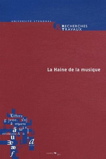 Couverture du livre « Recherches & travaux, n 78 / 2011. la haine de la musique » de Viber Coste Claude aux éditions Uga Éditions