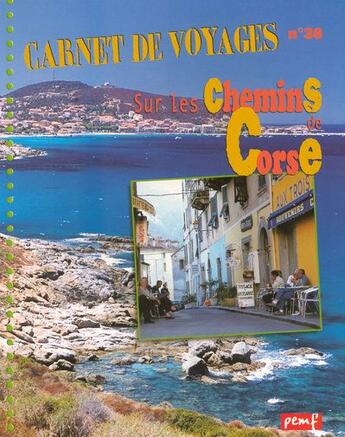 Couverture du livre « Sur les chemins de Corse » de Herve Giraud et Jean-Claude Rey aux éditions Pemf