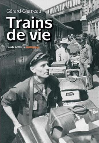 Couverture du livre « Train de vie » de Gerard Glameau aux éditions Geste