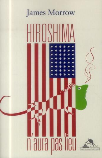 Couverture du livre « Hiroshima n'aura pas lieu » de James Morrow aux éditions Au Diable Vauvert