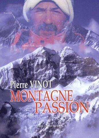 Couverture du livre « Montagne passion » de Vinot aux éditions France Europe