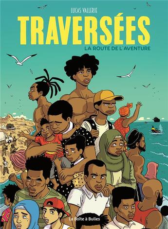 Couverture du livre « Traversées : La route de l'aventure » de Lucas Vallerie aux éditions La Boite A Bulles