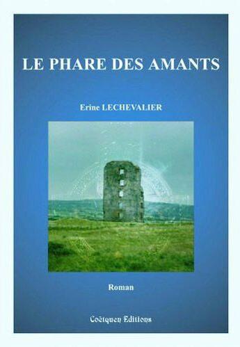 Couverture du livre « Le phare des amants » de Erine Lechevalier aux éditions Coetquen