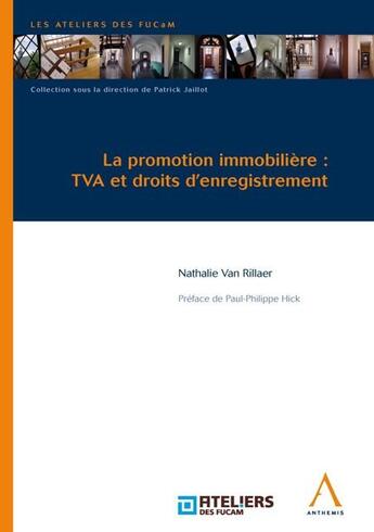 Couverture du livre « La promotion immobilière ; tva et droits d'enregistrement » de Nathalie Van Rillaer aux éditions Anthemis