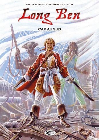 Couverture du livre « Long Ben ; cap au sud » de Olivier Giraud et Sabine Vergoz-Thirel aux éditions Orphie