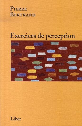 Couverture du livre « Exercices de perception » de Pierre Bertrand aux éditions Liber