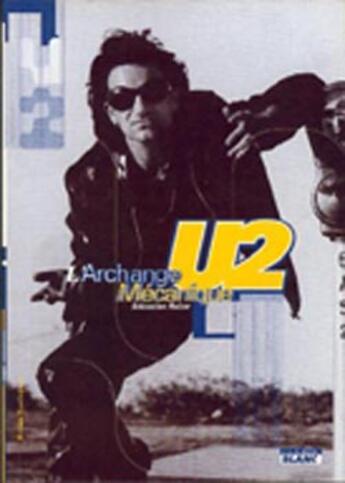 Couverture du livre « U2 ; l'archange mécanique » de Sebastien Raizer aux éditions Le Camion Blanc