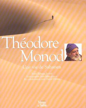 Couverture du livre « Theodore monod ; une vie de saharien » de Estibal Sylvain et J-M Durou aux éditions Vents De Sable