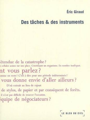 Couverture du livre « Des tâches et des instruments » de Eric Giraud aux éditions Le Bleu Du Ciel