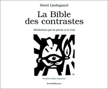 Couverture du livre « La bible des contrastes ; médiations par la plume et le trait » de Henri Lindegaard aux éditions Olivetan