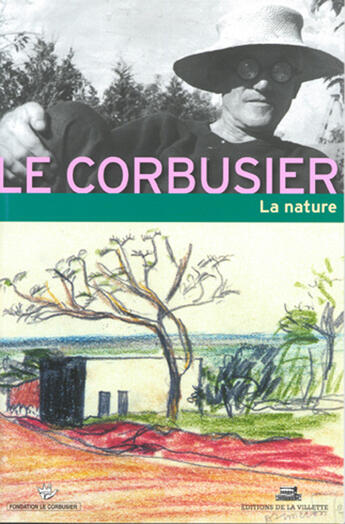 Couverture du livre « Le Corbusier, la nature » de  aux éditions La Villette